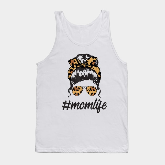 Mom Life - Gift For Mothers day Tank Top by AlphaBubble